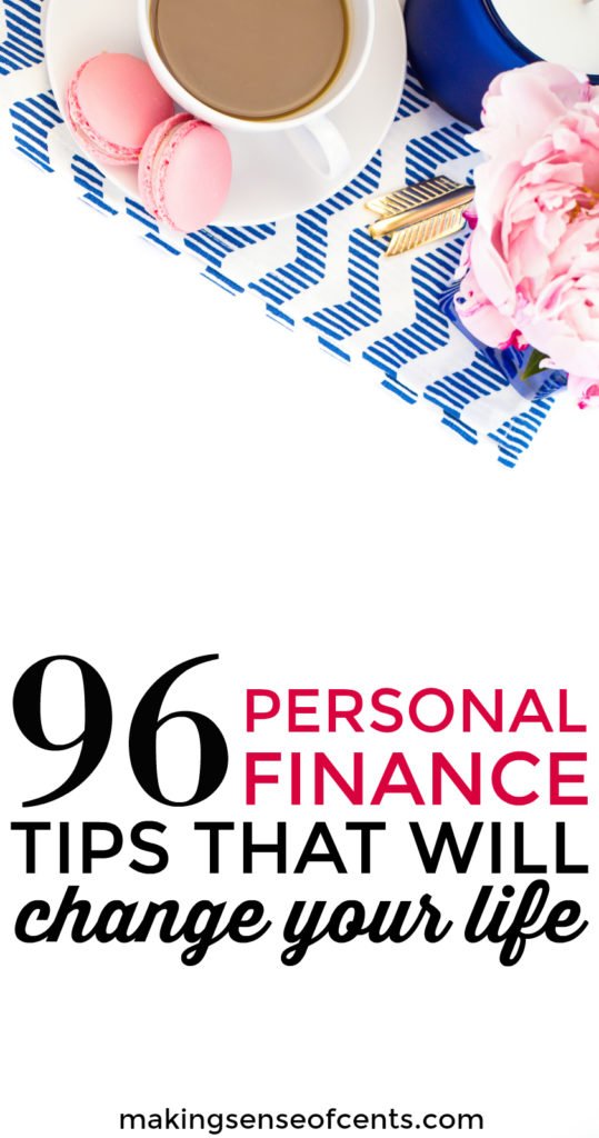 Learning more about personal finance tips can change your life. Here are over 96 personal finance tips that can help you to save more money, make more money, and more!